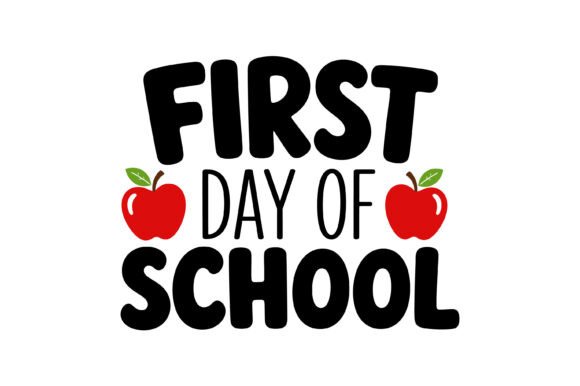 First Day School SVG: A Fresh Graphic for T-Shirt Designs & Branding