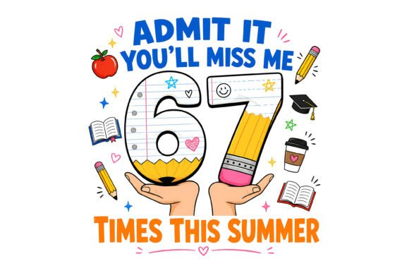 Miss Me 67 Times SVG: Graphics for T-Shirt Designs